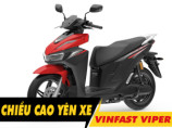 Chiều cao yên xe Vinfast Viper bao nhiêu? Nam cao 1m6 đi có phù hợp?