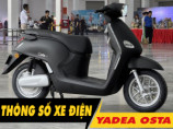 5 thông số xe điện Yadea Osta cần phải biết trước khi mua xe