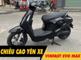 Chiều cao yên xe Evo Max 2026 bao nhiêu? Nữ cao 1m5 đi có phù hợp?