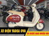 Xe điện Yadea Ova đi được bao nhiêu km cho 1 lần sạc đầy?