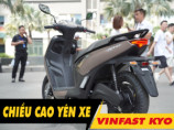 Chiều cao yên xe Vinfast Kyo bao nhiêu? Nữ cao 1m5 đi có phù hợp?
