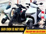 Cách chọn xe máy điện phù hợp với nhu cầu sử dụng
