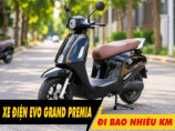 Xe điện Evo Grand Premia đi được bao nhiêu km cho 1 lần sạc đầy?