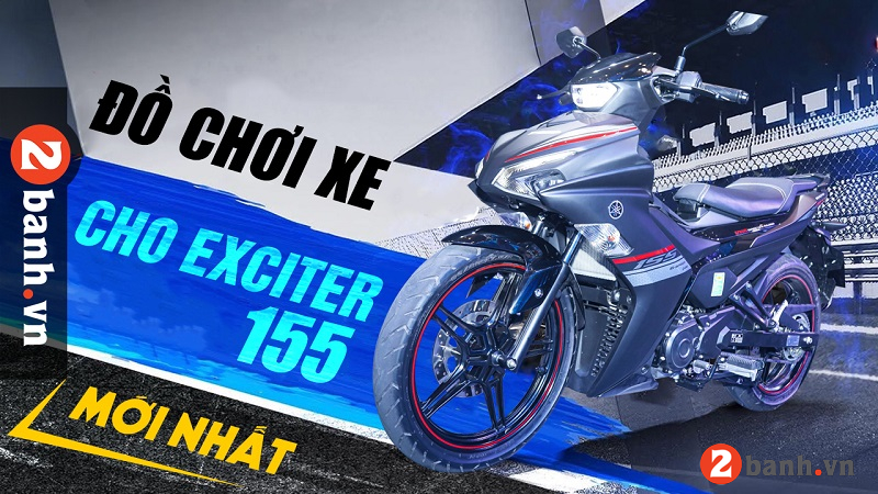 Tư vấn phụ tùng đồ chơi xe exciter 155 mới nhất - 1