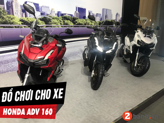 Tư vấn phụ tùng đồ chơi xe adv 160 mới nhất - 1