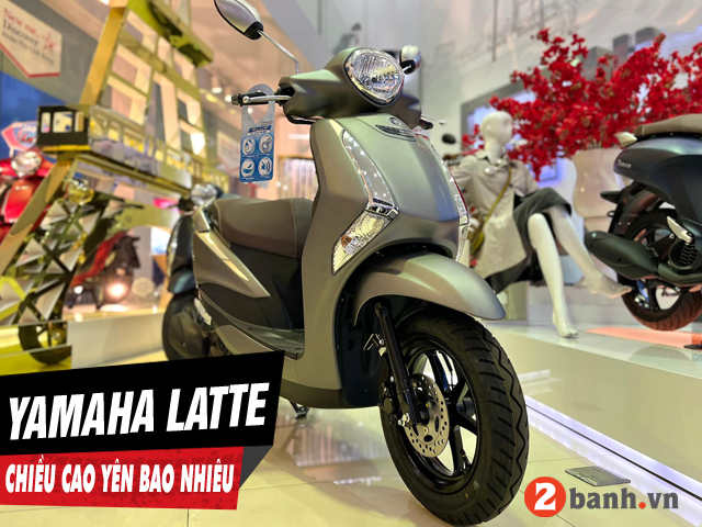 Chiều cao yên xe latte 2026 bao nhiêu nữ cao 1m55 đi có phù hợp - 1