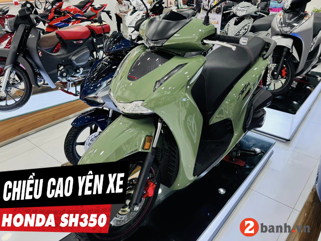 Chiều cao yên xe sh350i 2026 bao nhiêu nam cao 1m65 đi có phù hợp - 1