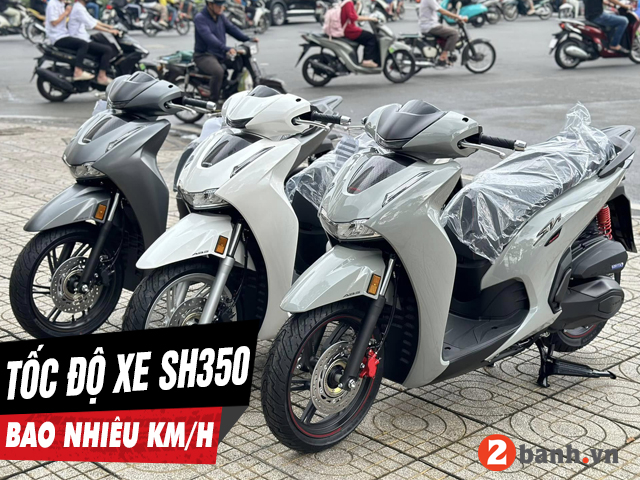 Xe sh350i chạy tối đa bao nhiêu kmh - 1