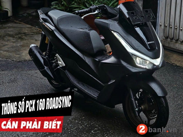 6 thông số xe pcx 160 roadsync cần phải biết trước khi mua xe - 1