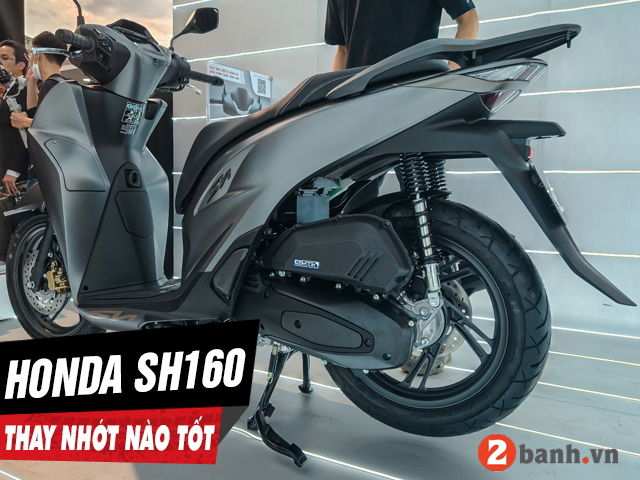 Tư vấn dầu nhớt tốt nhất phù hợp cho xe sh160i - 1