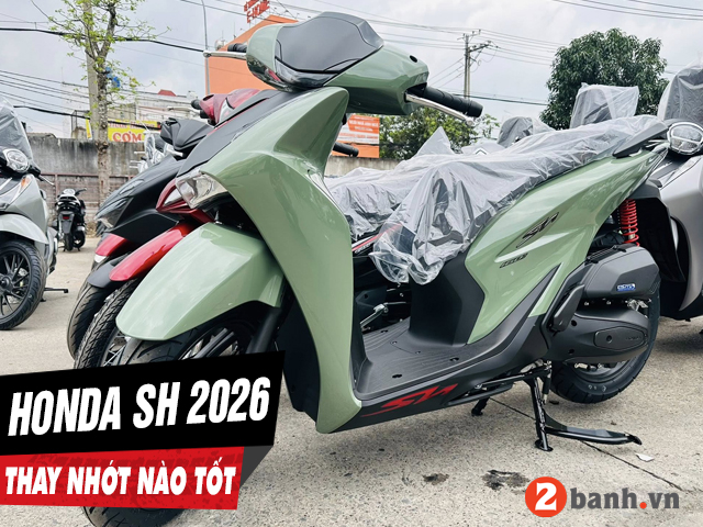 Tư vấn dầu nhớt tốt nhất phù hợp cho xe sh 2026 - 1