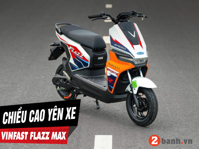 Chiều cao yên xe vinfast flazz max bao nhiêu - 1