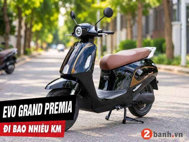 Xe điện evo grand premia đi được bao nhiêu km cho 1 lần sạc đầy - 1