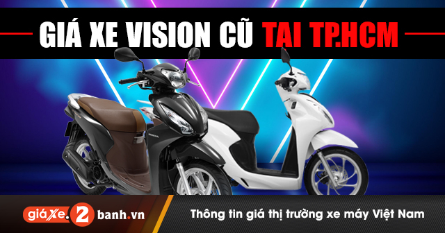 Giá bán xe Vision cũ TP.HCM cập nhật mới nhất tháng 4/2023