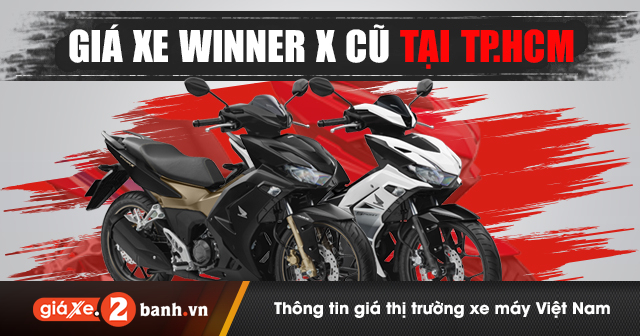 Giá bán xe Winner X cũ TP.HCM cập nhật mới nhất tháng 4/2023