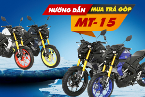 Mua xe MT-15 trả góp với thủ tục, lãi suất mới nhất 2025