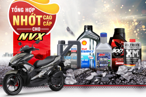 Tư vấn dầu nhớt tốt nhất phù hợp cho xe NVX 2025