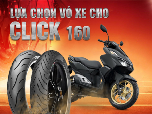 Tư vấn các loại vỏ xe tốt nhất cho xe Click 160