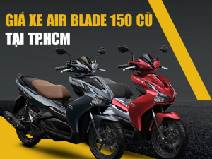 Giá bán xe Air Blade 150 cũ TP.HCM cập nhật mới nhất tháng 4/2023