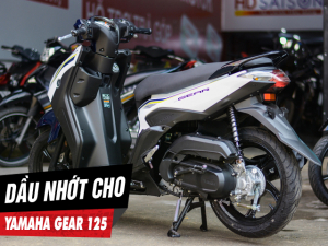 Tư vấn dầu nhớt tốt nhất phù hợp cho xe Yamaha Gear 125