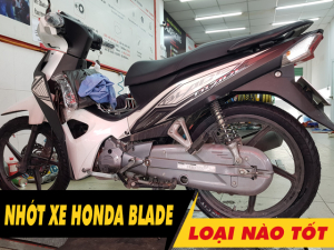 Tư vấn dầu nhớt tốt nhất phù hợp cho xe Blade 110