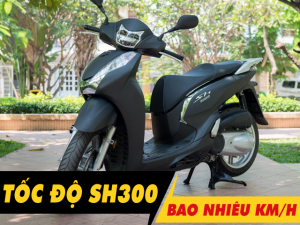 Xe SH300i chạy tối đa bao nhiêu km/h?