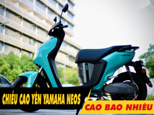 Chiều cao yên xe Yamaha NEOS bao nhiêu? Nữ cao 1m5 đi có phù hợp?