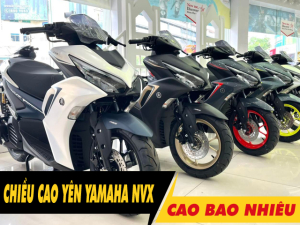 Chiều cao yên xe NVX 2025 bao nhiêu? Nam cao 1m6 đi có phù hợp?