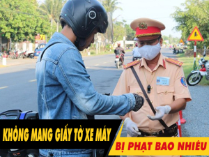 Không mang giấy tờ xe máy bị phạt bao nhiêu 2026?