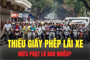 Xử phạt không có giấy phép lái xe máy 2026?