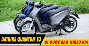 Xe điện Dat Bike Quantum S3 đi được bao nhiêu km cho 1 lần sạc đầy?