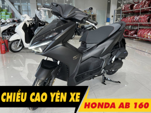 Chiều cao yên xe AB 160 bao nhiêu? Nam cao 1m6 đi có phù hợp?