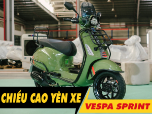 Chiều cao yên xe Vespa Sprint bao nhiêu? Nam cao 1m6 đi có phù hợp?