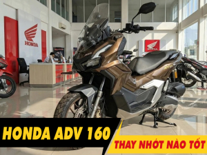 Tư vấn dầu nhớt tốt nhất phù hợp cho xe ADV 160