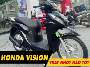 Tư vấn dầu nhớt tốt nhất phù hợp cho xe Vision 2026