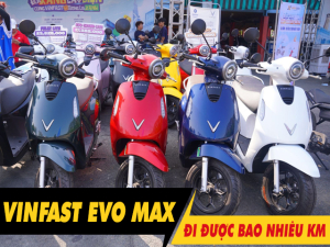 Xe điện Evo Max 2026 đi được bao nhiêu km cho 1 lần sạc đầy?