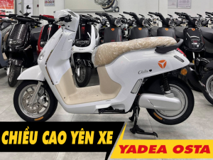 Chiều cao yên xe Yadea Osta bao nhiêu? Nữ cao 1m5 đi có phù hợp?