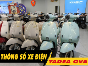 5 thông số xe điện Yadea Ova cần phải biết trước khi mua xe
