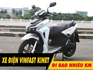 Xe điện Vinfast Kinet đi được bao nhiêu km cho 1 lần sạc đầy?