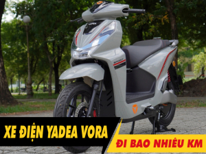 Xe máy điện Yadea Vora đi được bao nhiêu km cho 1 lần sạc đầy?
